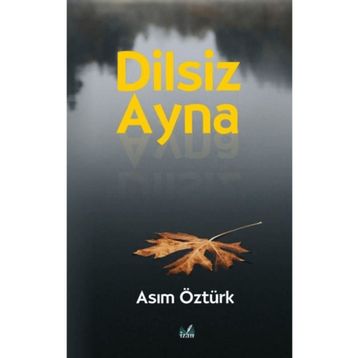 Dilsiz Ayna - Asım Öztürk
