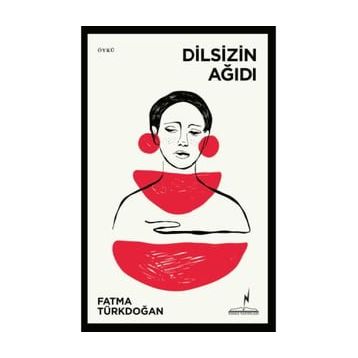 Dilsizin Ağıdı - Fatma Türkdoğan