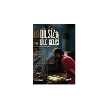 Dilsiz'in Dile Gelişi - Cemal Şakar