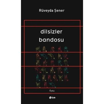 Dilsizler Bandosu - Rüveyda Şener