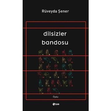 Dilsizler Bandosu Şule Yayınları
