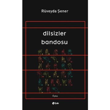 Dilsizler Bandosu Şule Yayınları