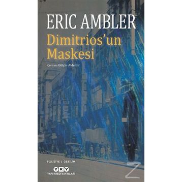 Dimitrios'un Maskesi - Eric Ambler