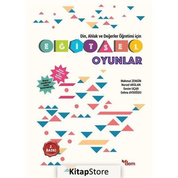 Din, Ahlak ve Değerler Öğretimi İçin Eğitsel Oyunlar - Mahmut Zengin Nursel Arslan Selma Aydoğdu Sevim Uçar