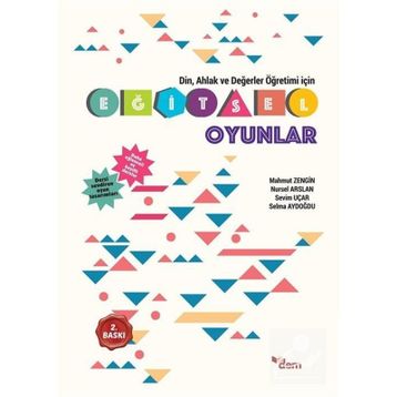 Din, Ahlak ve Değerler Öğretimi İçin Eğitsel Oyunlar - Mahmut Zengin Nursel Arslan Selma Aydoğdu Sevim Uçar
