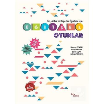 Din, Ahlak ve Değerler Öğretimi İçin Eğitsel Oyunlar - Mahmut Zengin Nursel Arslan Selma Aydoğdu Sevim Uçar