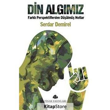 DIN ALGIMIZ FARKLI PERSPEKTIFLERDEN DÜŞÜLMÜŞ NOTLAR - SERDAR DEMIREL