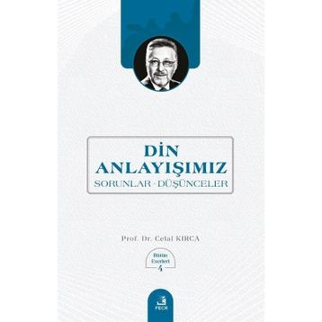 Din Anlayışımız Celal Kırca