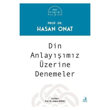 Din Anlayışımız Üzerine Denemeler - Prof. Dr. Hasan Onat