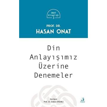 Din Anlayışımız Üzerine Denemeler - Prof. Dr. Hasan Onat