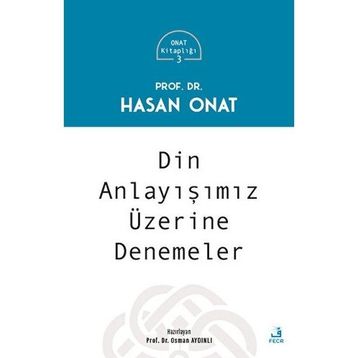 Din Anlayışımız Üzerine Denemeler - Prof. Dr. Hasan Onat