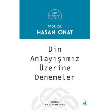 Din Anlayışımız Üzerine Denemeler - Prof. Dr. Hasan Onat