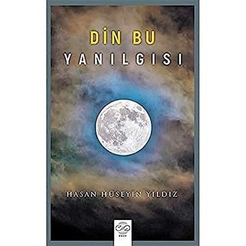 Din Bu Yanılgısı Hasan Hüseyin Yıldız