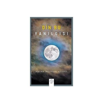 Din Bu Yanılgısı Hasan Hüseyin Yıldız