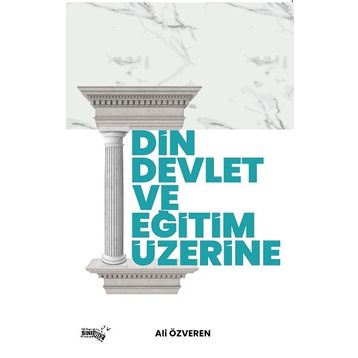 Din Devlet ve Eğitim Üzerine - Ali Özveren