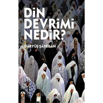 Din Devrimi Nedir - Daryuş Şayegan