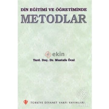 Din Eğitimi ve Öğretiminde Metodlar - Mustafa Öcal
