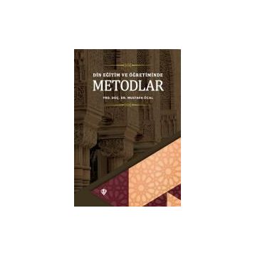 Din Eğitimi ve Öğretiminde Metodlar - Mustafa Öcal