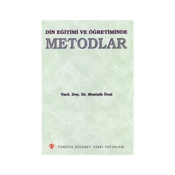 Din Eğitimi ve Öğretiminde Metodlar - Mustafa Öcal