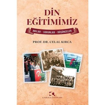 Din Eğitimimiz Anılar Sorunlar Düşünceler Celal Kırca