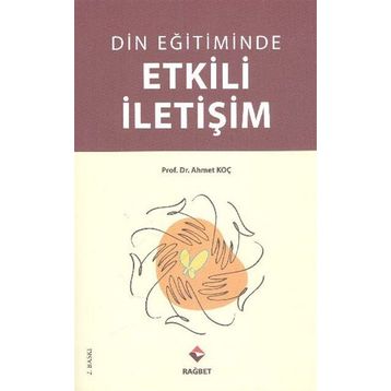 DIN EĞİTİMİNDE ETKILI İLETİŞİM - AHMET KOÇ