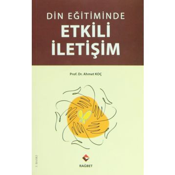 DIN EĞİTİMİNDE ETKILI İLETİŞİM - AHMET KOÇ