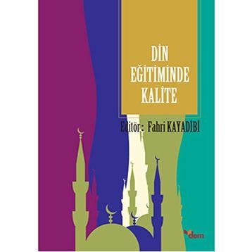 Din Eğitiminde Kalite / Fahri Kayadibi