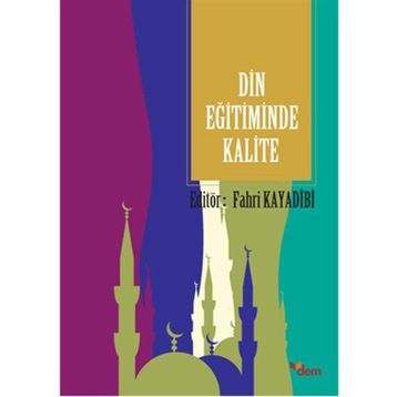 Din Eğitiminde Kalite / Fahri Kayadibi