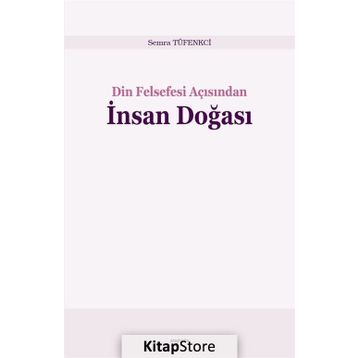 Din Felsefesi Açısından İnsan Doğası - Semra Tüfenkci