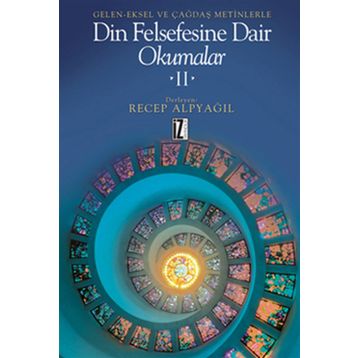 DIN FELSEFESINE DAIR OKUMALAR 2 GELEN-EKSEL VE ÇAĞDAŞ METINLERLE - RECEP ALPYAĞIL