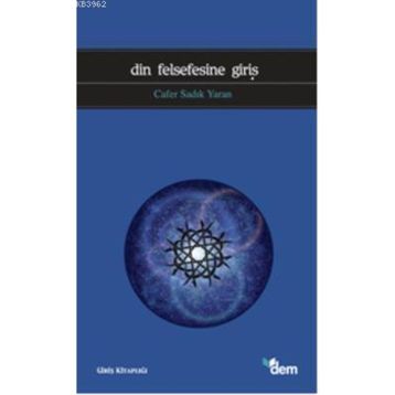 DIN FELSEFESINE GİRİŞ - CAFER SADIK YARAN