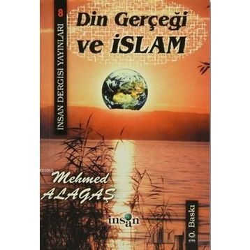 Din Gerçeği ve İslam - Mehmed Alagaş