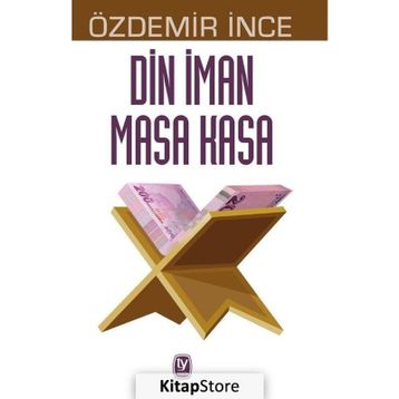 Din İman Masa Kasa - Özdemir İnce