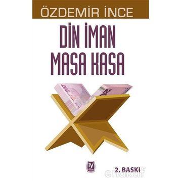 Din İman Masa Kasa - Özdemir İnce