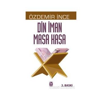 Din İman Masa Kasa - Özdemir İnce