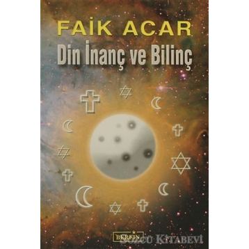 DIN İNANÇ VE BİLİNÇ - FAIK ACAR