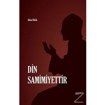 Din Samimiyettir - Adem Dölek