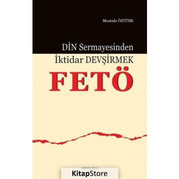 Din Sermayesinden İktidar Devşirmek - Mustafa Öztürk