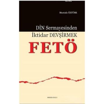 Din Sermayesinden İktidar Devşirmek - Mustafa Öztürk