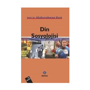 DIN SOSYOLOJISI - ABDURRAHMAN KURT