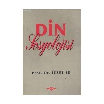 DIN SOSYOLOJISI - İZZET ER