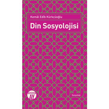 Din Sosyolojisi - Kemal Edib Kürkçüoğlu