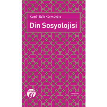 Din Sosyolojisi - Kemal Edib Kürkçüoğlu