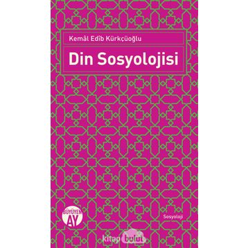 Din Sosyolojisi - Kemal Edib Kürkçüoğlu