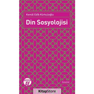 Din Sosyolojisi - Kemal Edib Kürkçüoğlu