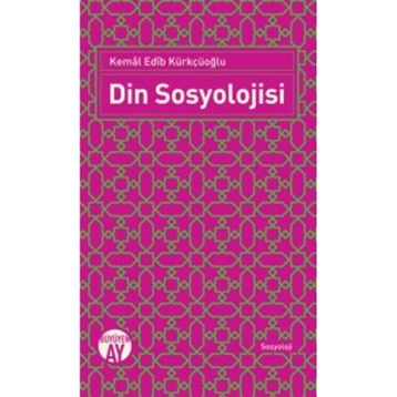 Din Sosyolojisi - Kemal Edib Kürkçüoğlu