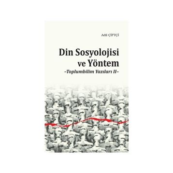 Din Sosyolojisi ve Yöntem - Adil Çiftçi
