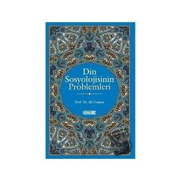 Din Sosyolojisinin Problemleri - Ali Coşkun