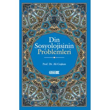 Din Sosyolojisinin Problemleri - Ali Coşkun