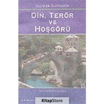 DIN, TERÖR VE HOŞGÖRÜ - INGMAR KARLSSON